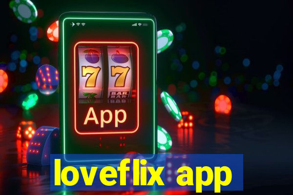 loveflix app